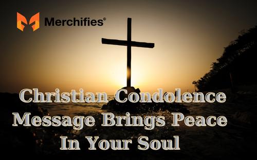 100+ Christian Condolence Messages Brings Peace In Your Soul 